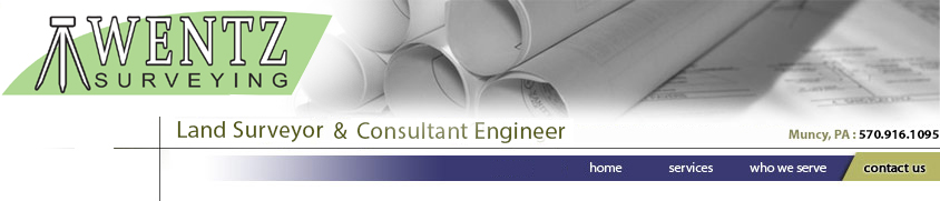 Pennsylvania Civil Engineers Land Surveyor | Wentz Surveying, LLC. | 570-916-1095